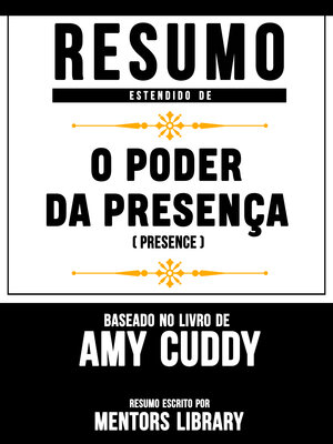 cover image of Resumo Estendido De O Poder Da Presença (Presence) – Baseado No Livro De Amy Cuddy